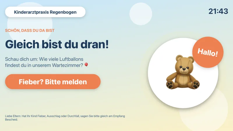 Bildschirm-Vorlage Kinderarztpraxis: Gleich bist du dran, Teddybär und Hinweis Fieber bitte melden